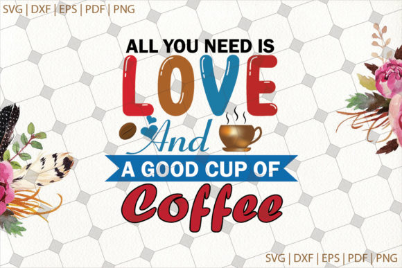All You Need is Love a Good Cup of Coffee