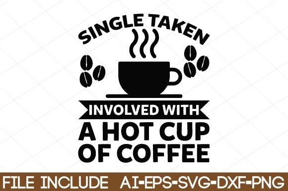 Single Taken Involved with a Hot Cup of